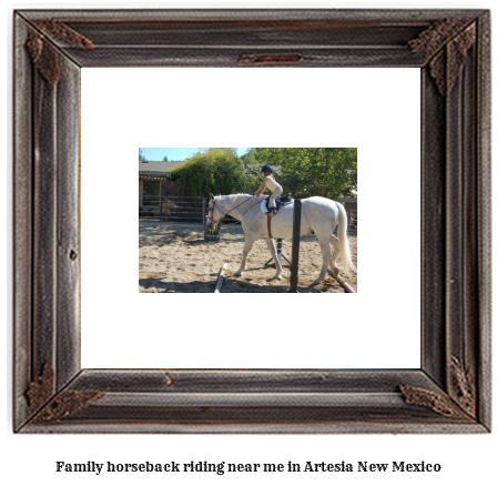 family horseback riding near me in Artesia, New Mexico